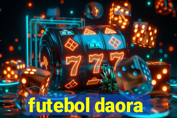 futebol daora